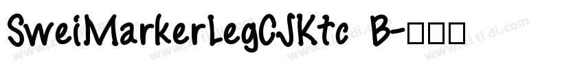 SweiMarkerLegCJKtc B字体转换